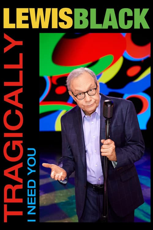 Lewis Black: Tragically, I Need You download